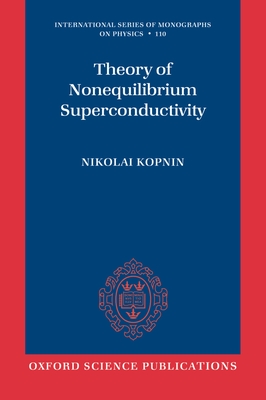 Theory of Nonequilibrium Superconductivity - Kopnin, Nikolai