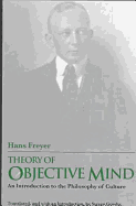 Theory of Objective Mind: An Introduction to the Philosophy of Culture Volume 25