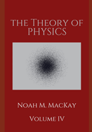 Theory of Physics, Volume 4: Quantum Mechanics