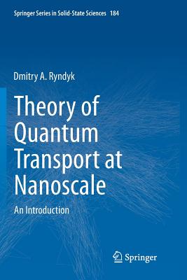 Theory of Quantum Transport at Nanoscale: An Introduction - Ryndyk, Dmitry
