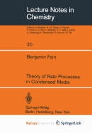 Theory of Rate Processes in Condensed Media