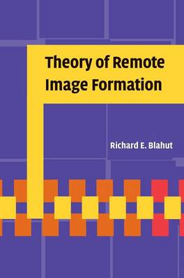 Theory of Remote Image Formation - Blahut, Richard E