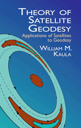 Theory of Satellite Geodesy: Applications of Satellites to Geodesy