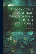 Theory of the Algebraic Functions of a Complex Variable