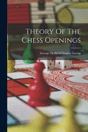 Theory Of The Chess Openings