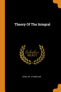 Theory Of The Integral