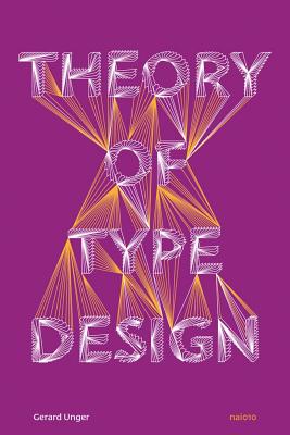 Theory of Type Design - Unger, Gerard