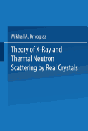 Theory of X-Ray and Thermal Neutron Scattering by Real Crystals