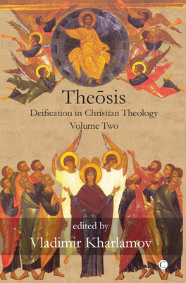 Theosis: Deification in Christian Theology (Volume 2) - Finlan, Stephen (Editor), and Kharlamov, Vladimir (Editor)