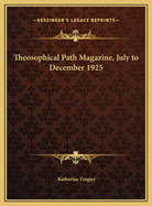 Theosophical Path Magazine, July to December 1925