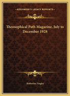 Theosophical Path Magazine, July to December 1928