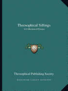 Theosophical Siftings: A Collection of Essays