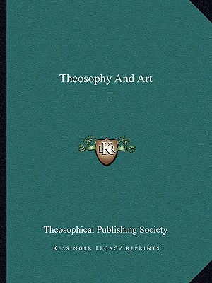 Theosophy And Art - Theosophical Publishing Society