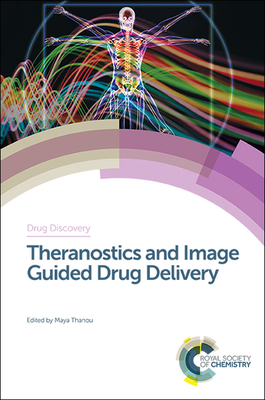 Theranostics and Image Guided Drug Delivery - Thanou, Maya (Editor)