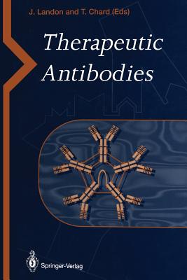 Therapeutic Antibodies - Landon, John (Editor), and Chard, Tim (Editor)