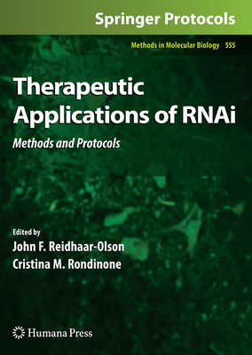 Therapeutic Applications of RNAi: Methods and Protocols - Reidhaar-Olson, John F. (Editor), and Rondinone, Cristina M. (Editor)