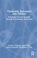 Therapeutic Assessment with Children: Enhancing Parental Empathy Through Psychological Assessment