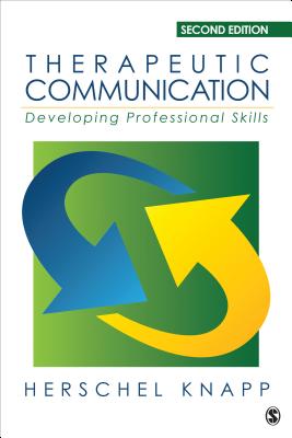 Therapeutic Communication: Developing Professional Skills - Knapp, Herschel