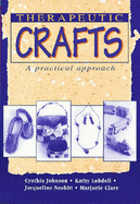 Therapeutic Crafts: A Practical Approach - Johnson, Cynthia, and Lobdell, Kathy, and Nesbitt, Jacqueline