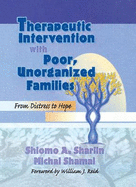 Therapeutic Intervention with Poor, Unorganized Families: From Distress to Hope