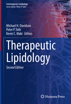 Therapeutic Lipidology - Davidson, Michael H (Editor), and Toth, Peter P (Editor), and Maki, Kevin C (Editor)