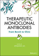 Therapeutic Monoclonal Antibodies: From Bench to Clinic