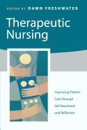 Therapeutic Nursing: Improving Patient Care through Self-Awareness and Reflection