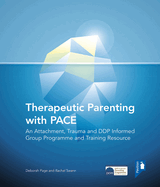 Therapeutic Parenting: An Attachment and Trauma Informed Group Programme and Resource