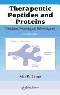 Therapeutic Peptides and Proteins: Formulation, Processing, and Delivery Systems, Third Edition