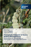 Therapeutic Potential of Acacia Arabica Microparticles