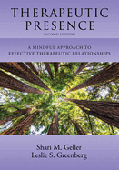 Therapeutic Presence: A Mindful Approach to Effective Therapeutic Relationships