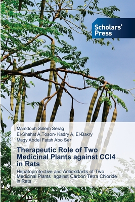 Therapeutic Role of Two Medicinal Plants against CCl4 in Rats - Serag, Mamdouh Salem, and Kadry, El-Bakry El-Shahat a Toson-, and Abdel Fatah Abo Ser, Magy