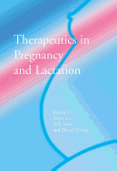 Therapeutics in pregnancy and lactation