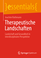 Therapeutische Landschaften: Landschaft Und Gesundheit in Interdisziplin?rer Perspektive
