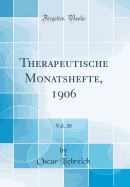 Therapeutische Monatshefte, 1906, Vol. 20 (Classic Reprint)