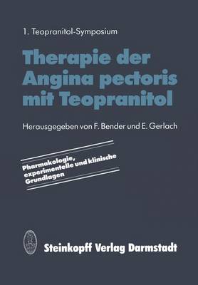 Therapie Der Angina Pectoris Mit Teopranitol: Pharmakologie, Experimentelle Und Klinische Grundlagen - Bender, F (Editor), and Gerlach, E (Editor)