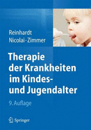 Therapie Der Krankheiten Im Kindes- Und Jugendalter - Reinhardt, Dietrich (Editor), and Nicolai, Thomas (Editor), and Zimmer, Klaus-Peter (Editor)