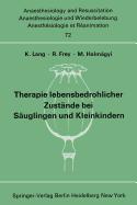 Therapie Lebensbedrohlicher Zustnde Bei Suglingen Und Kleinkindern: Bericht ber Das Symposion Am 8. Und 9. Oktober 1971 in Mainz