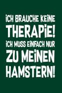 Therapie? Lieber Hamster: Notizbuch / Notizheft f?r Hamster Hamster-Besitzer Hamster-Halter A5 (6x9in) liniert mit Linien