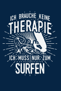 Therapie? Lieber Surfen (Wind): Notizbuch / Notizheft f?r Surfer Surf-en Windsurf-en Windsurf-ing A5 (6x9in) dotted Punktraster