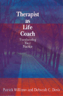 Therapist as Life Coach: Transforming Your Practice