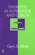 Therapist as Supervisor and Coach