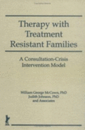 Therapy with Treatment Resistant Families