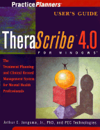 Therascribe 4.0 User's Guide: The Treatment Planning and Clinical Record Management System for Mental Health Professionals