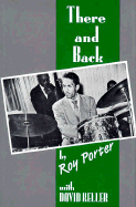 There and Back: The Roy Porter Story - Porter, Roy, and Keller, David