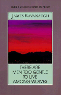 There Are Men Too Gentle to Live Among Wolves