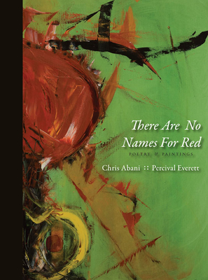 There Are No Names for Red - Abani, Chris