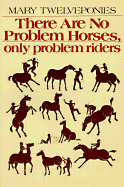 There are No Problem Horses, Only Problem Riders - Twelveponies, Mary