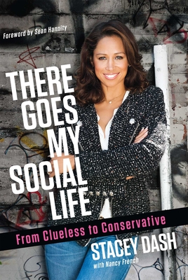 There Goes My Social Life: From Clueless to Conservative - Dash, Stacey