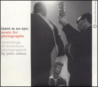 There Is No Eye: Music for Photographs - Various Artists
